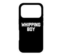 Whipping Boy - Dire drôle Sarcastique Mignon Cool Fantaisie Coque pour iPhone 17 Pro