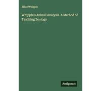 Whipple's Animal Analysis. A Method of Teaching Zoology