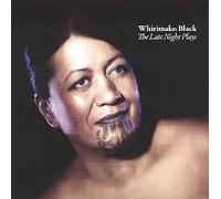 Whirimako Black - The Late Night Plays