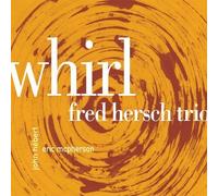 Whirl by Fred Hersch Trio (2010-06-21)