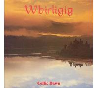 Whirligig - Celtic Dawn [Import]