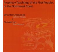 Whis.Stem.Men.Knee & Che Oke' Ten - Prophecy Teachings First Peoples of The Nor