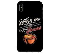 Whisk ME to The Alps I'll Bring The Strudel Coque pour iPhone XS Max