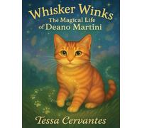 Whisker Winks: The Magical Life of Deano Martini