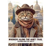 Whiskers Along the Quiet Trail: A Calming Adult Coloring Book Inspired by Slow Travel and Peaceful Paths
