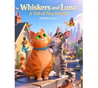 Whiskers and Luna: A Tail of Two Friends
