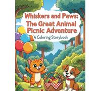 Whiskers and Paws: The Great Animal Picnic Adventure: An Adorable Coloring Storybook for Kids with Fun Animal Adventures