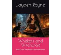 Whiskers and Witchcraft: Book One of the Hearth & Hexes Mysteries