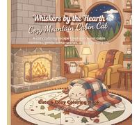 Whiskers by the Hearth: A Cozy Mountain Cabin Cat Coloring Book for Relaxation and Stress Relief