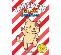 Whiskers the Cat Collection 1 (Books 1-5 Box Set): 5 Books | 25 Stories Cozy Adventures for Kids Ages 4-8