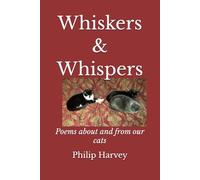 Whiskers & Whispers: Poems about and from our cats