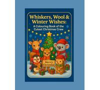 Whiskers, Wool and Winter Wishes: A Colouring Book of the Cutest Christmas Crew