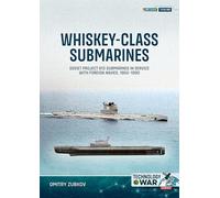 Whiskey-class Submarines: Soviet Project 613 Submarines in Service With Foreign Navies, 1951-1990