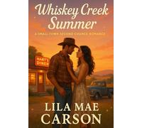 Whiskey Creek Summer: A Small-Town Second Chance Romance