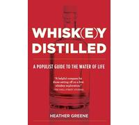 Whiskey Distilled: A Populist Guide to the Water of Life