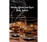 Whiskey Glasses and Cigar Daily Journal: Your Ultimate Companion for Planning, Reflection, and Personal Growth