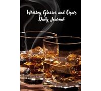 Whiskey Glasses and Cigar Daily Journal: Your Ultimate Companion for Planning, Reflection, and Personal Growth