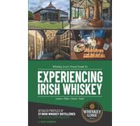 Whiskey Lore's Travel Guide To Experiencing Irish Whiskey