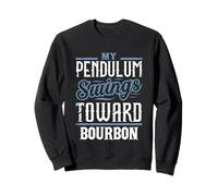 Whiskey Lover My Pendule Swings Toward Bourbon Sweatshirt