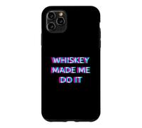Whiskey Made Me Do It Funny Drinking Alcohol Party Lover Coque pour iPhone 11 Pro Max