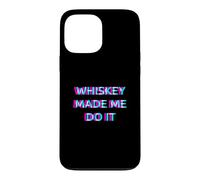 Whiskey Made Me Do It Funny Drinking Alcohol Party Lover Coque pour iPhone 13 Pro Max