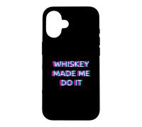 Whiskey Made Me Do It Funny Drinking Alcohol Party Lover Coque pour iPhone 16