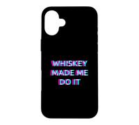 Whiskey Made Me Do It Funny Drinking Alcohol Party Lover Coque pour iPhone 16 Plus