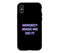 Whiskey Made Me Do It Funny Drinking Alcohol Party Lover Coque pour iPhone X/XS