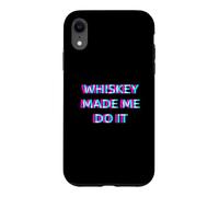 Whiskey Made Me Do It Funny Drinking Alcohol Party Lover Coque pour iPhone XR
