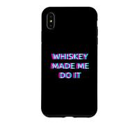 Whiskey Made Me Do It Funny Drinking Alcohol Party Lover Coque pour iPhone XS Max
