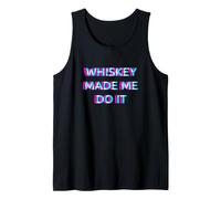 Whiskey Made Me Do It Funny Drinking Alcohol Party Lover Débardeur