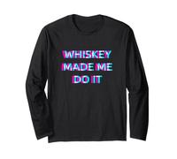 Whiskey Made Me Do It Funny Drinking Alcohol Party Lover Manche Longue