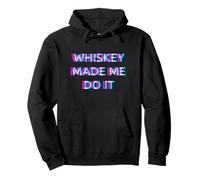 Whiskey Made Me Do It Funny Drinking Alcohol Party Lover Sweat à Capuche