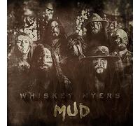 Whiskey Myers - Mud