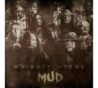 Whiskey Myers - Mud