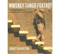 Whiskey Tango Foxtrot by Ashley Gilbertson Ashley Gilbertson (Auteur)