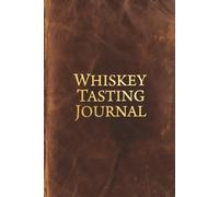 Whiskey Tasting Journal: A Guided Tasting Log with Flavor Wheel, Comparisons, and Personal Notes
