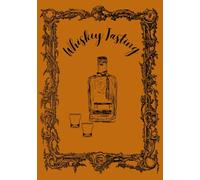 Whiskey Tasting Journal - Dein persönliches Verkostungsbuch: - mit 100 Testseiten in DIN A5