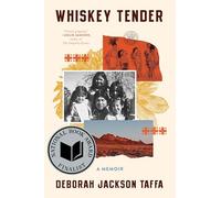 Whiskey Tender: A Memoir of Family and Survival on and off the Reservation