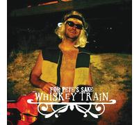 Whiskey Train - for Pete's Sake