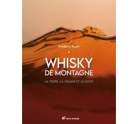 Whisky De Montagne - La Terre, La Graine Et Le Goût