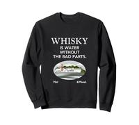 Whisky is Water Without The Bad Parts Humour Whisky Sweatshirt