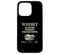 Whisky is Water Without The Bad Parts - Le Whisky Original Coque pour iPhone 15 Pro Max