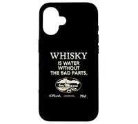 Whisky is Water Without The Bad Parts - Le Whisky Original Coque pour iPhone 16