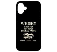 Whisky is Water Without The Bad Parts - Le Whisky Original Coque pour iPhone 16 Plus