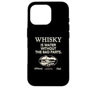 Whisky is Water Without The Bad Parts - Le Whisky Original Coque pour iPhone 16 Pro