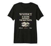 Whisky is Water Without The Bad Parts - Le Whisky Original T-Shirt Haut de Gamme