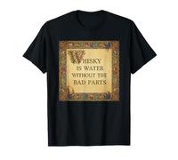 Whisky is Water Without The Bad Parts Manuscrit T-Shirt