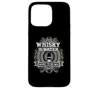 Whisky is Water Without The Bad Parts pour Les Fans de Whisky Coque pour iPhone 15 Pro Max