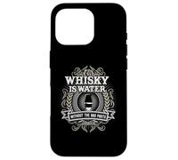 Whisky is Water Without The Bad Parts pour Les Fans de Whisky Coque pour iPhone 16 Pro